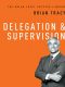 [The Brian Tracy Success Library 01] • Delegation & Supervision